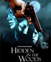 Смотреть Онлайн Спрятавшиеся в лесу / Hidden in the woods [2012]